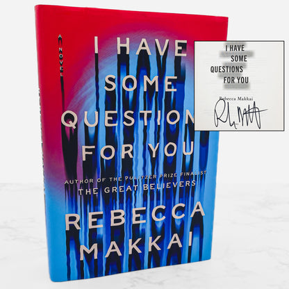 I Have Some Questions for You by Rebecca Makkai SIGNED! [FIRST EDITION] 2023 • Viking