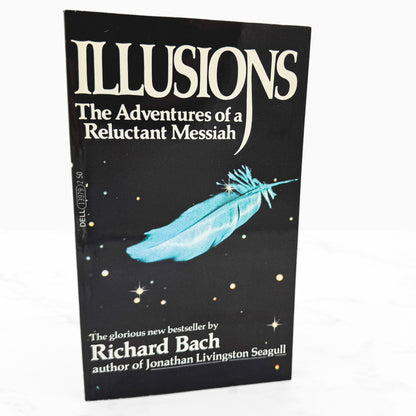 Illusions: The Adventures of a Reluctant Messiah by Richard Bach [FIRST PAPERBACK PRINTING] 1979 • Dell 
