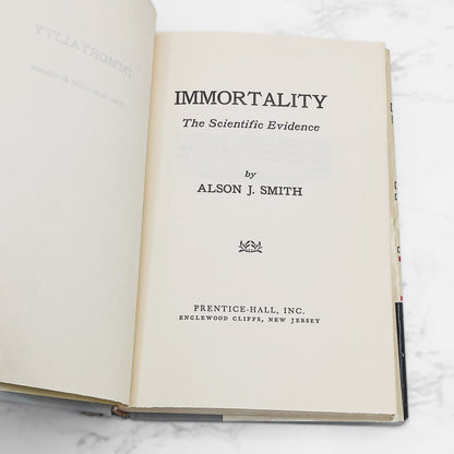 Immortality: The Scientific Evidence by Alson J. Smith [1954 HARDCOVER] BCE • Prentice-Hall