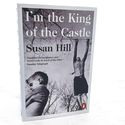 I'm the King of the Castle by Susan Hill [U.K. TRADE PAPERBACK] 2019 • Penguin Books
