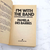 I'm with the Band: Confessions of a Groupie by Pamela Des Barres [FIRST PAPERBACK PRINTING] 1988 • Jove