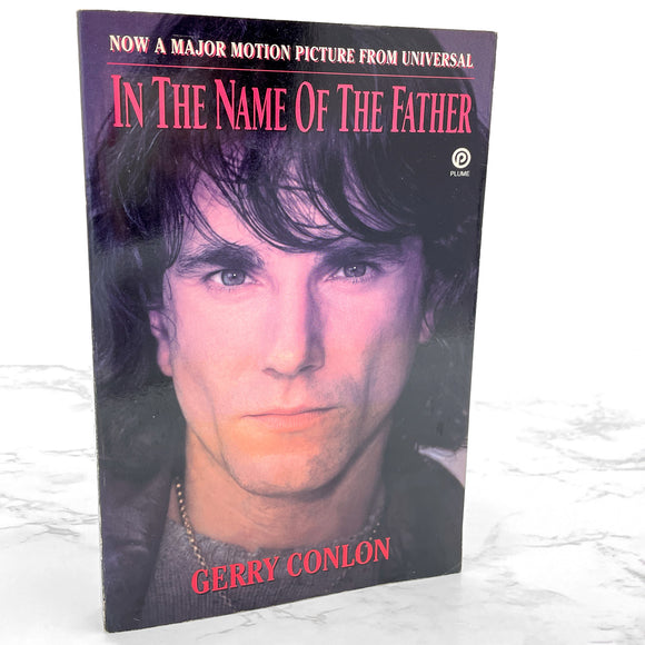 In the Name of the Father: The Story of the Guildford Four by Gerry Conlon [TRADE PAPERBACK] 1993 • Movie Tie-In • Plume