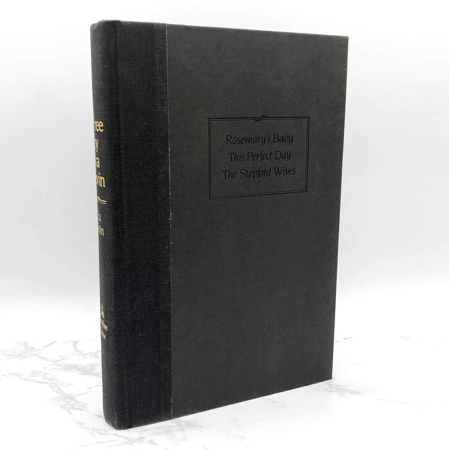 Three by Ira Levin: Rosemary's Baby, This Perfect Day & The Stepford Wives [HARDCOVER OMNIBUS] 1985