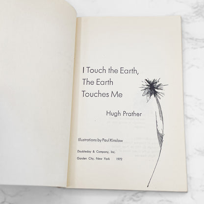 I Touch the Earth, the Earth Touches Me by Hugh Prather [FIRST EDITION] 1972 • Doubleday