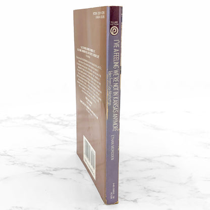 I've a Feeling We're Not in Kansas Anymore by Ethan Mordden [FIRST PAPERBACK EDITION] 1987 • Plume