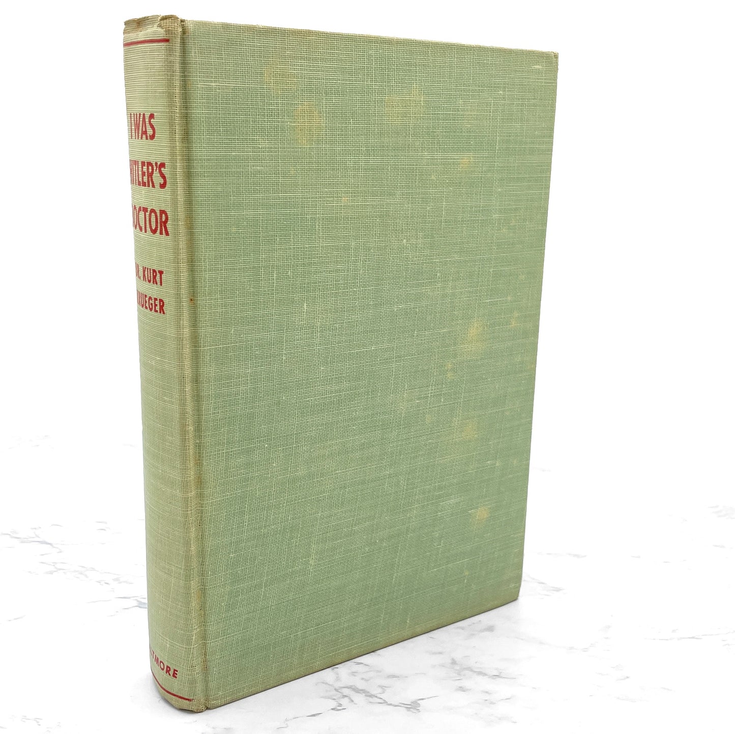 I Was Hitler's Doctor: His Intimate Life by Dr. Kurt Krueger [U.S. FIRST EDITION] 1943 • Biltmore