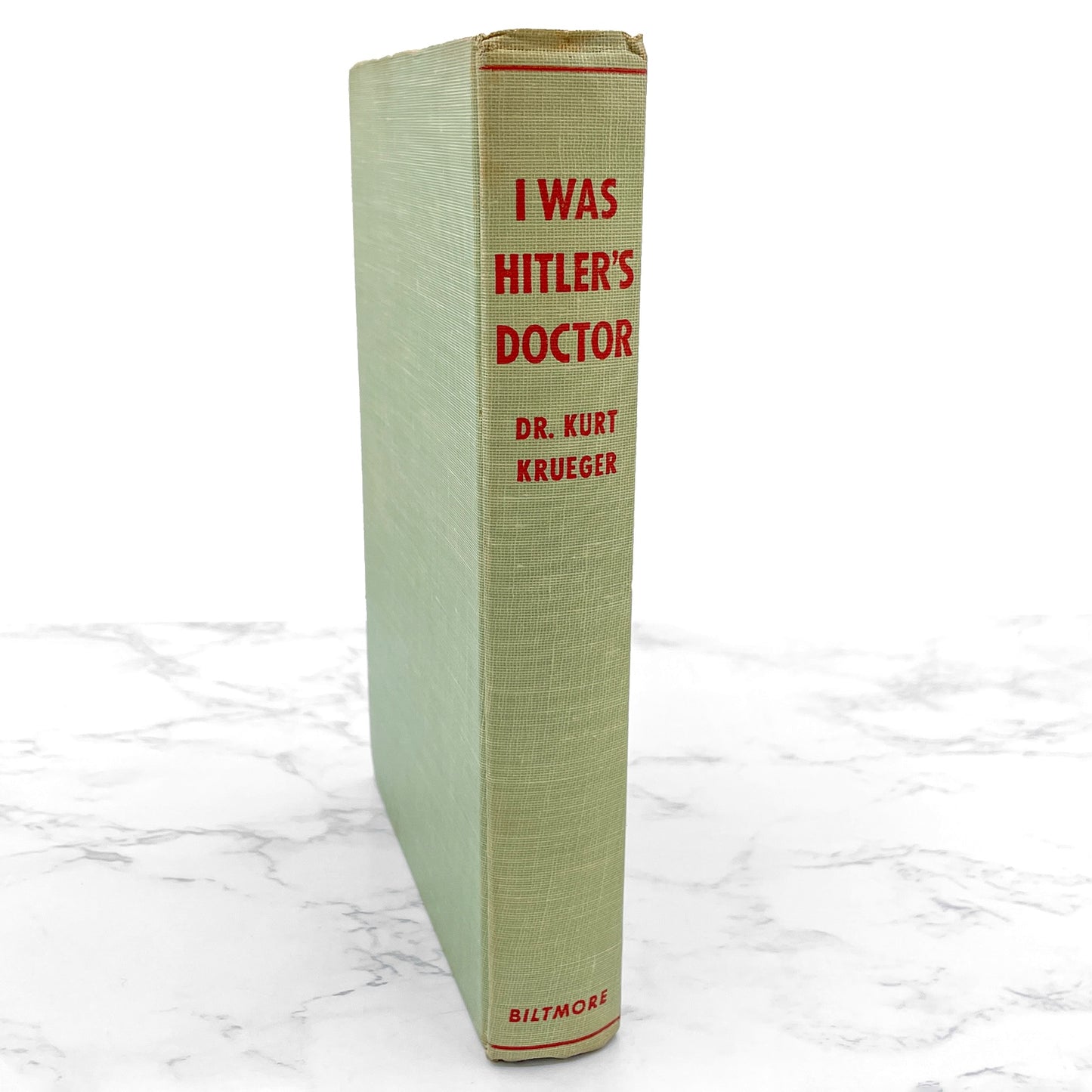 I Was Hitler's Doctor: His Intimate Life by Dr. Kurt Krueger [U.S. FIRST EDITION] 1943 • Biltmore