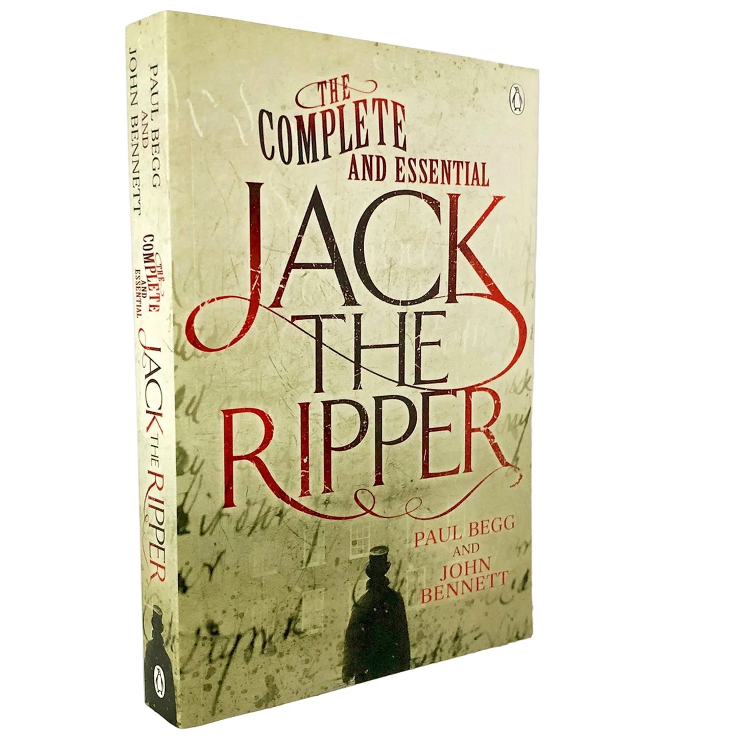 The Complete & Essential Jack the Ripper by Paul Begg & John Bennett [U.K. FIRST EDITION PAPERBACK] 2013 • Penguin