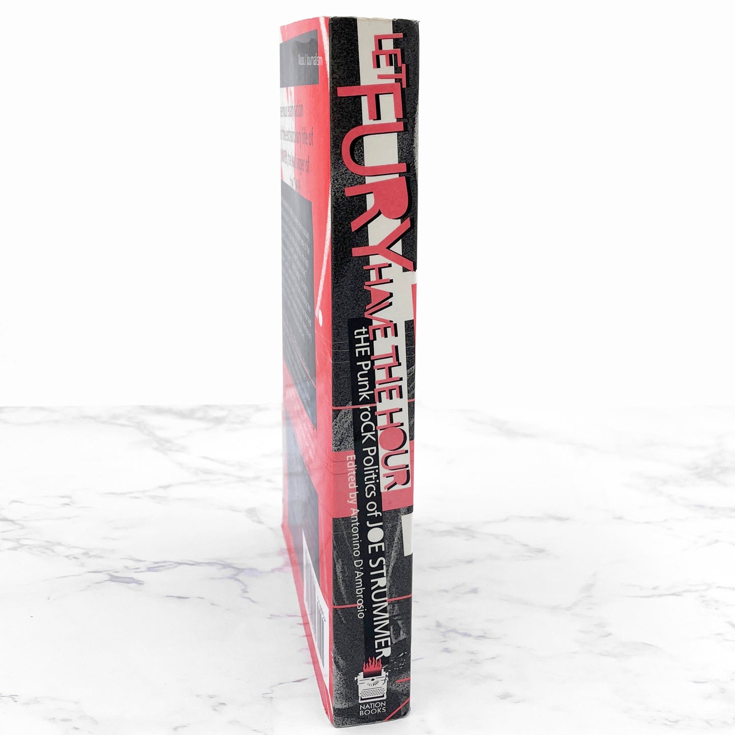 Let Fury Have the Hour: The Punk Rock Politics of Joe Strummer edited by Antonino D'Ambrosio [FIRST EDITION] 2004