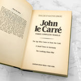 3 Complete Novels by John le Carré (The Spy Who Came in From the Cold, A Small Town in Germany, Looking Glass War) [1986 HARDCOVER OMNIBUS]
