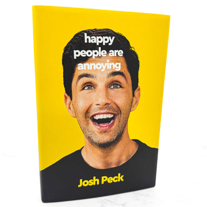 Happy People Are Annoying by Josh Peck SIGNED! [FIRST EDITION] 2022 *See Condition
