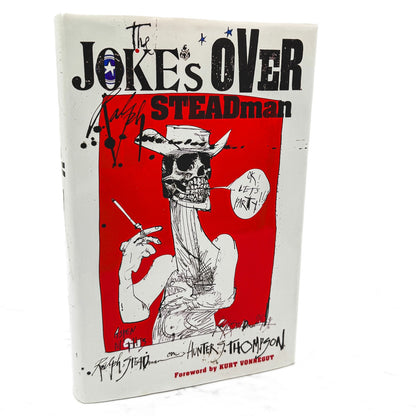 The Joke's Over: Bruised Memories, Gonzo, Hunter S. Thompson & Me by Ralph Steadman [FIRST EDITION • FIRST PRINTING] 2006