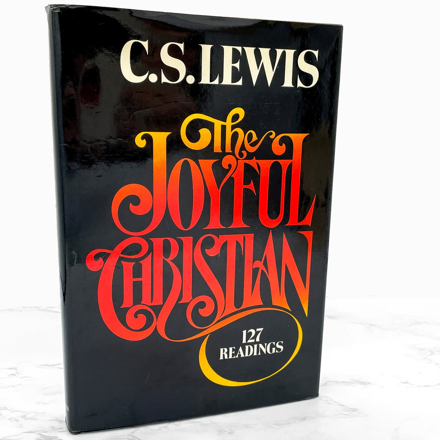 The Joyful Christian: 127 Readings from C. S. Lewis [FIRST EDITION • FIRST PRINTING] 1977 • Macmillan