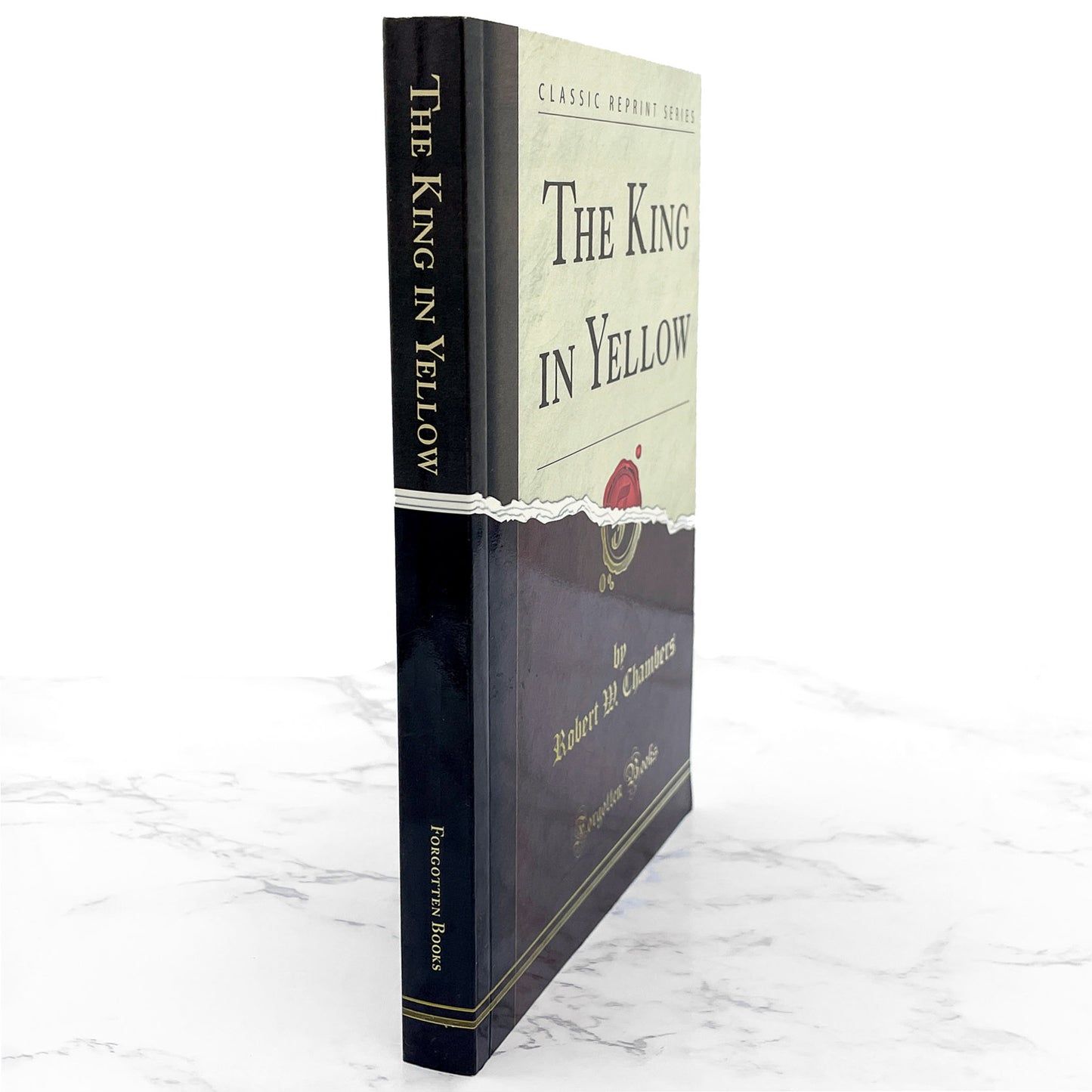 The King in Yellow by Robert W. Chambers [TRADE PAPERBACK] 2010 • Forgotten Books • Remastered Facsimile Text