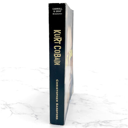 Kurt Cobain by Christopher Sandford [U.S. FIRST EDITION • FIRST PRINTING] 1996 • Carroll & Graf