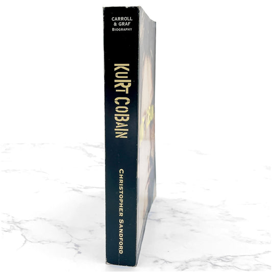 Kurt Cobain by Christopher Sandford [U.S. FIRST EDITION • FIRST PRINTING] 1996 • Carroll & Graf