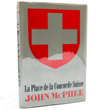 La Place de la Concorde Suisse by John McPhee [FIRST EDITION • FIRST PRINTING] 1983 • Farrar Straus & Giroux