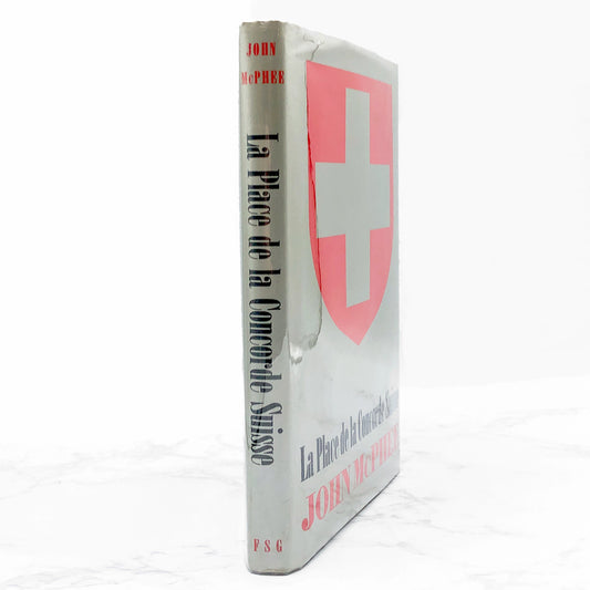 La Place de la Concorde Suisse by John McPhee [FIRST EDITION • FIRST PRINTING] 1983 • Farrar Straus & Giroux