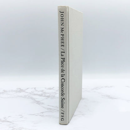 La Place de la Concorde Suisse by John McPhee [FIRST EDITION • FIRST PRINTING] 1983 • Farrar Straus & Giroux