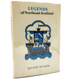 Legends of Northeast Scotland by Fenton Wyness [ILLUSTRATED HARDCOVER] 1974 • Gramercy