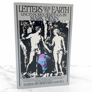 Letters from the Earth: Uncensored Writings by Mark Twain [TRADE PAPERBACK] 1991 • Harper Perennial