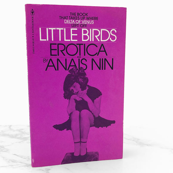 Little Birds: Erotica by Anaïs Nin [FIRST PAPERBACK PRINTING] 1980 • Bantam