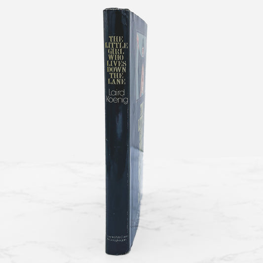The Little Girl Who Lives Down the Lane by Laird Koenig [FIRST BOOK CLUB EDITION] 1974 • Coward McCann