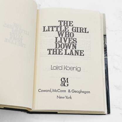 The Little Girl Who Lives Down the Lane by Laird Koenig [FIRST BOOK CLUB EDITION] 1974 • Coward McCann