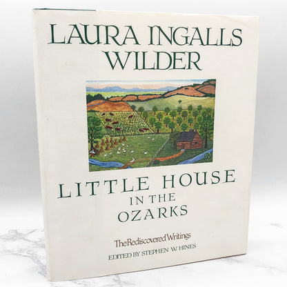 Little House in the Ozarks: The Rediscovered Writings by Laura Ingalls Wilder [HARDCOVER RE-ISSUE] 1996 • Galahad