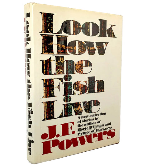 Look How the Fish Live by J.F. Powers [FIRST EDITION • FIRST PRINTING] 1975 • Knopf