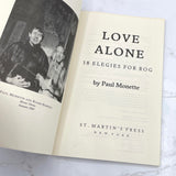 Love Alone: Eighteen Elegies for Rog by Paul Monette [FIRST PAPERBACK PRINTING] 1988