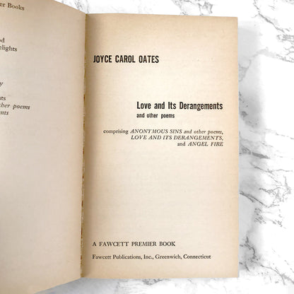 Love and its Derangements & Other Poems by Joyce Carol Oates [FIRST PAPERBACK PRINTING] 1974 • Fawcett