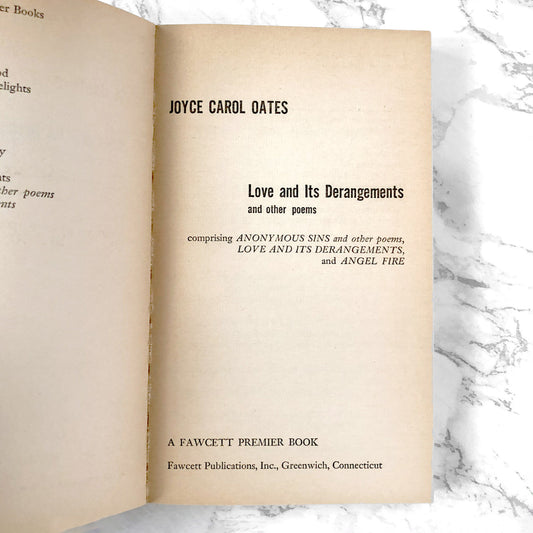 Love and its Derangements & Other Poems by Joyce Carol Oates [FIRST PAPERBACK PRINTING] 1974 • Fawcett