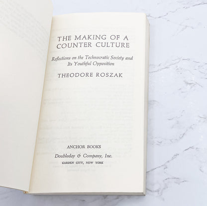 The Making of a Counter Culture by Theodore Roszak [FIRST PAPERBACK PRINTING] 1969 • Anchor