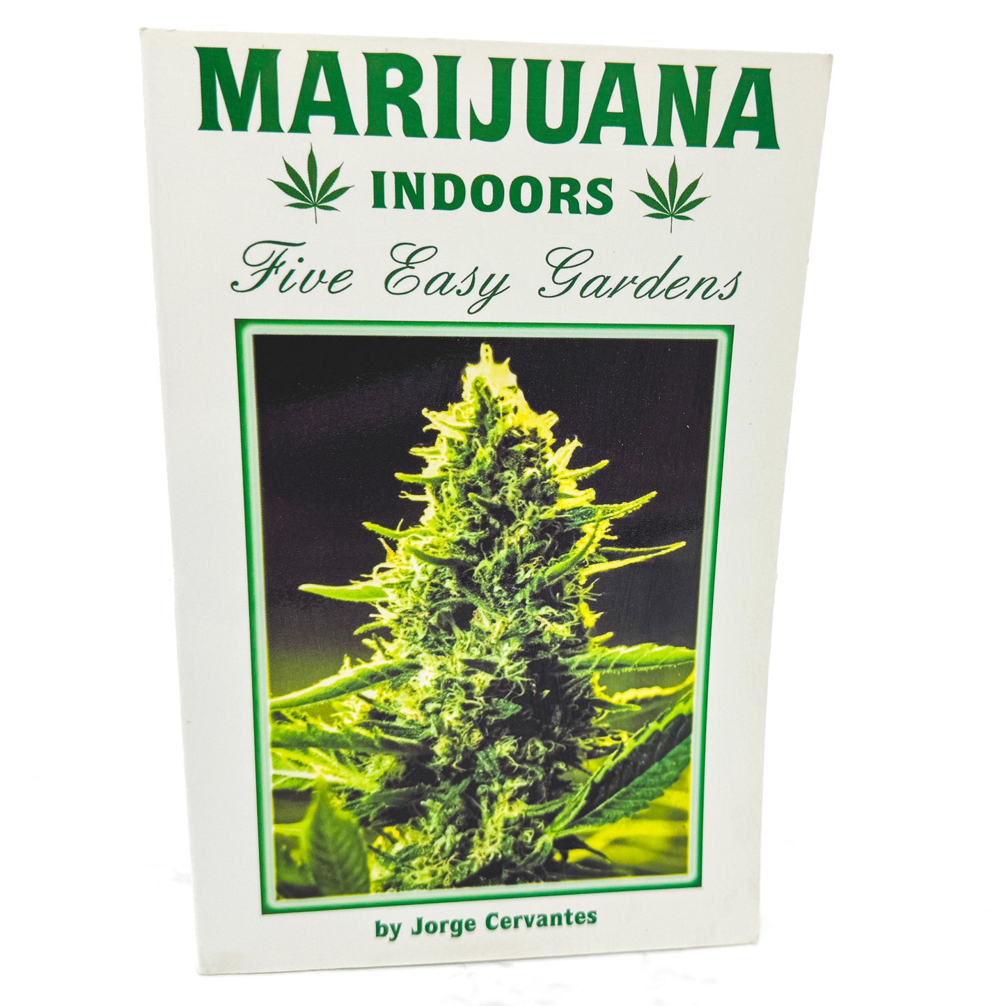Marijuana Indoors: Five Easy Gardens by Jorge Cervantes [FIRST EDITION PAPERBACK] 1999