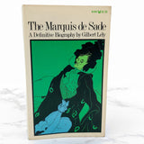 The Marquis de Sade: A Definitive Biography by Gilbert Lely [FIRST PAPERBACK PRINTING] 1970 • Grove Press