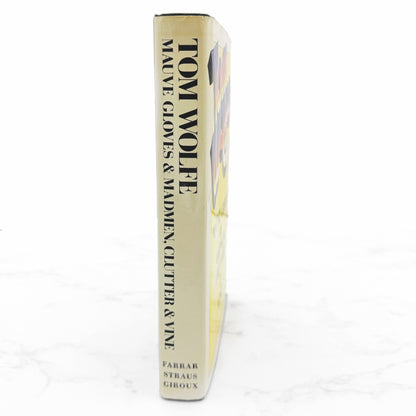 Mauve Gloves & Madmen, Clutter & Vine and Other Stories, Sketches & Essays by Tom Wolfe [FIRST EDITION • FIRST PRINTING] 1976 • FSG 