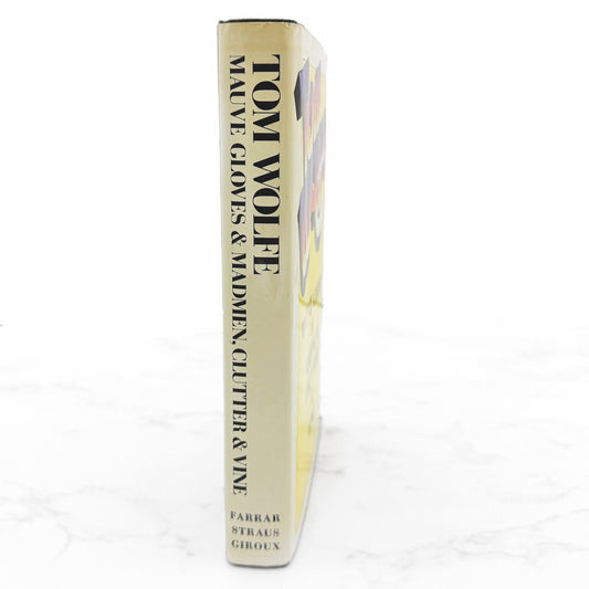 Mauve Gloves & Madmen, Clutter & Vine and Other Stories, Sketches & Essays by Tom Wolfe [FIRST EDITION • FIRST PRINTING] 1976 • FSG 