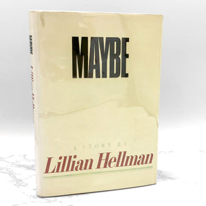 Maybe: A Story by Lillian Hellman [FIRST EDITION • FIRST PRINTING] 1980 • Little Brown & Co.