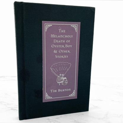 The Melancholy Death of Oyster Boy & Other Stories by Tim Burton [FIRST EDITION • FIRST PRINTING] 1997