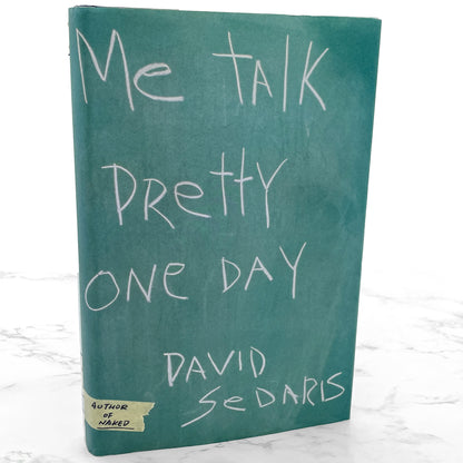 Me Talk Pretty One Day by David Sedaris [FIRST EDITION] 2000 • Little Brown