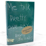 Me Talk Pretty One Day by David Sedaris SIGNED! [FIRST EDITION • FIRST PRINTING] 2000 • Little Brown