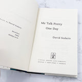 Me Talk Pretty One Day by David Sedaris [FIRST EDITION • FIRST PRINTING] 2000 • Little Brown