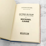 Acting in Film by Michael Caine [FIRST EDITION • FIRST PRINTING]  1990