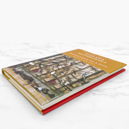 Monologue of a Dog: New Poems by Wisława Szymborska [U.S. FIRST EDITION] 2006