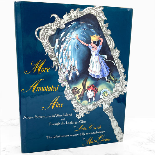 More Annotated Alice: Alice's Adventures in Wonderland & Through the Looking-Glass by Lewis Carroll w. notes by Martin Gardner [FIRST EDITION] 1990 • Random House