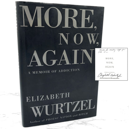 More, Now, Again: A Memoir of Addiction lby Elizabeth Wurtzel SIGNED! [FIRST EDITION • FIRST PRINTING] 2002