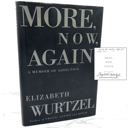 More, Now, Again: A Memoir of Addiction lby Elizabeth Wurtzel SIGNED! [FIRST EDITION • FIRST PRINTING] 2002