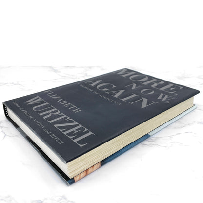 More, Now, Again: A Memoir of Addiction lby Elizabeth Wurtzel SIGNED! [FIRST EDITION • FIRST PRINTING] 2002