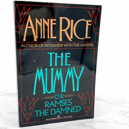 The Mummy or Ramses the Damned by Anne Rice [FIRST EDITION • FIRST PRINTING] 1989 • Ballantine